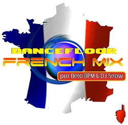 Dancefloor French Megamix & Session By Beto BPM & Dj Snow (2010)